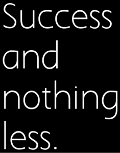 Success and no less